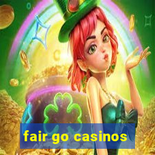 fair go casinos