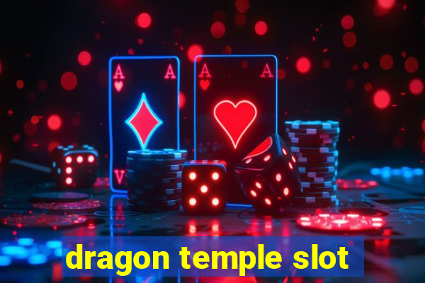 dragon temple slot