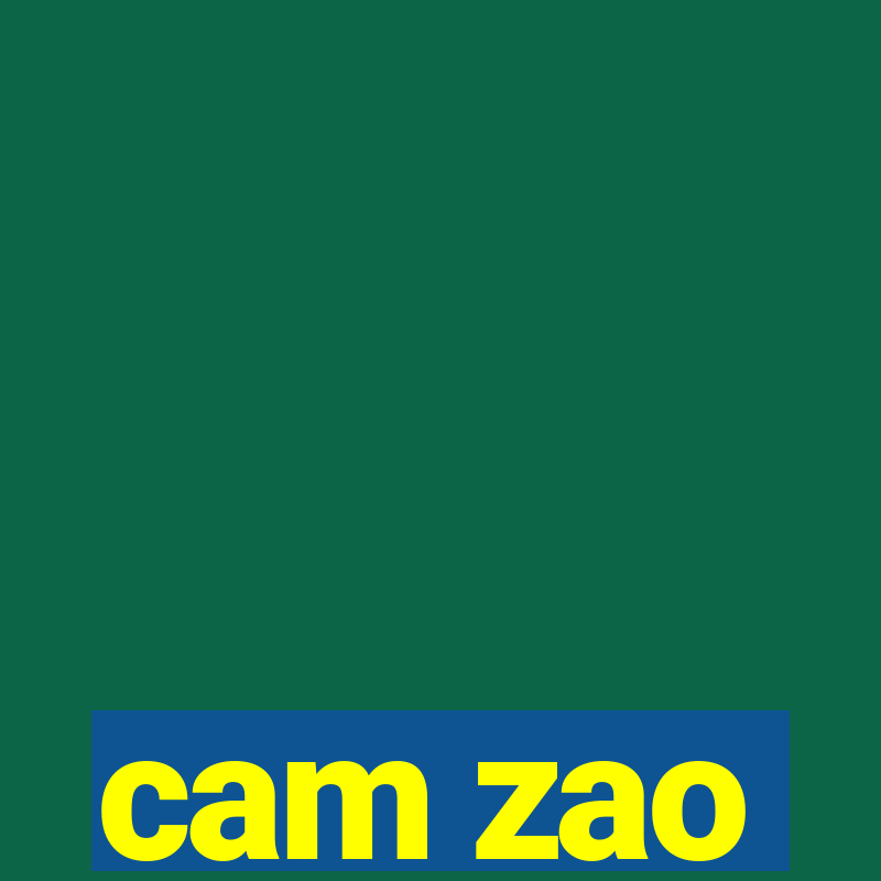 cam zao