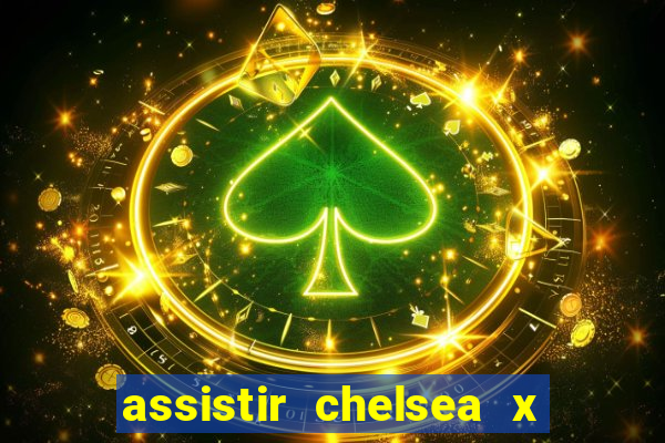 assistir chelsea x arsenal futemax