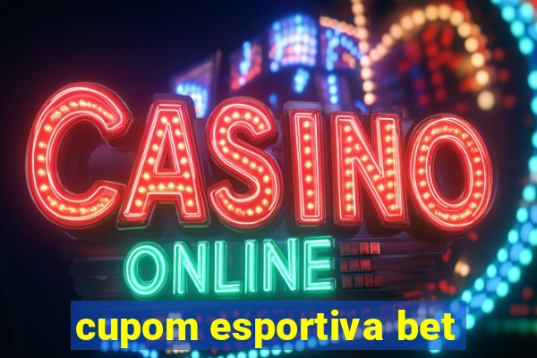 cupom esportiva bet