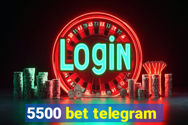 5500 bet telegram