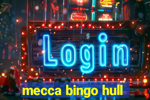 mecca bingo hull