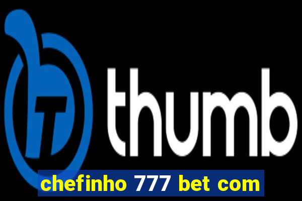 chefinho 777 bet com