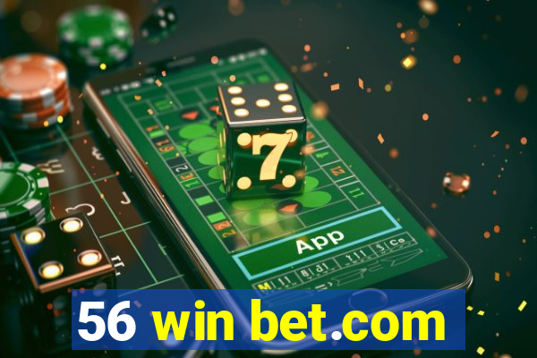 56 win bet.com