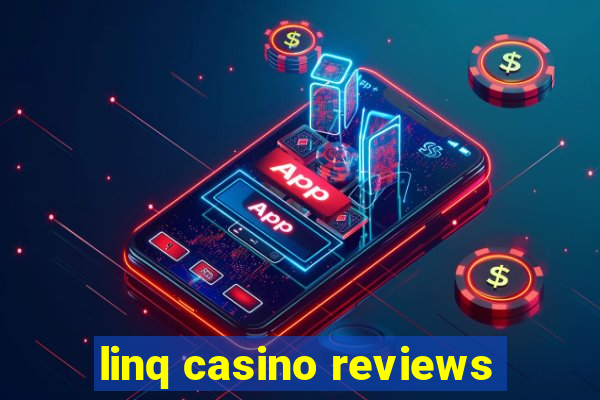 linq casino reviews