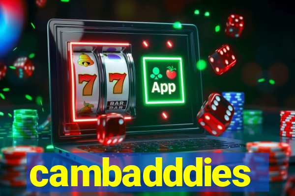 cambadddies