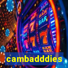 cambadddies