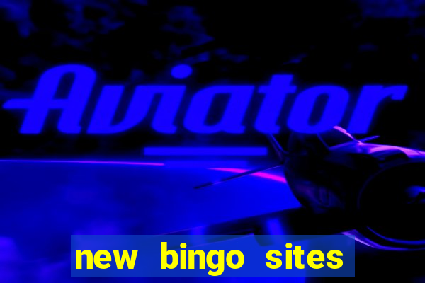 new bingo sites with no deposit