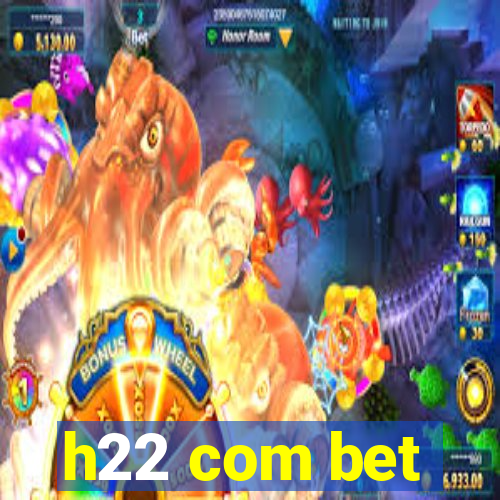 h22 com bet