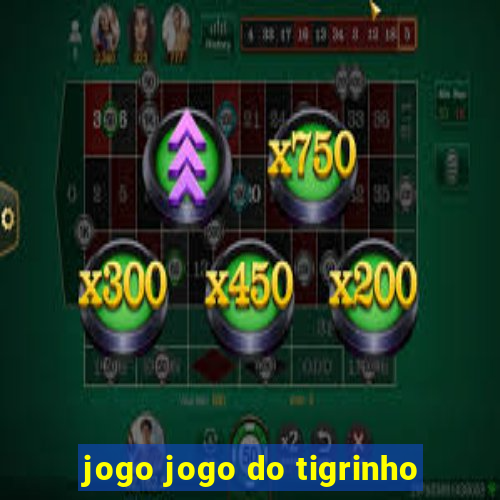 jogo jogo do tigrinho