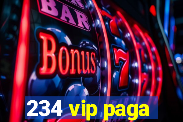 234 vip paga