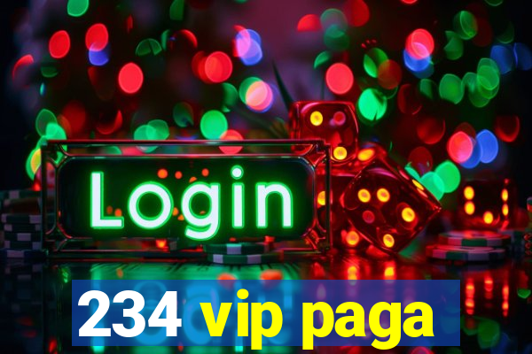 234 vip paga