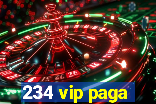 234 vip paga