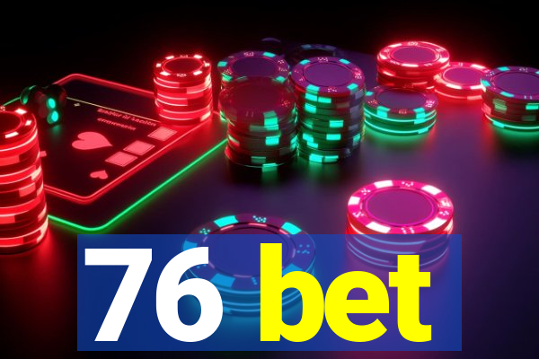 76 bet