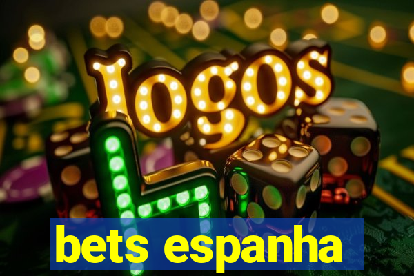 bets espanha