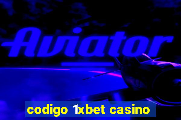 codigo 1xbet casino