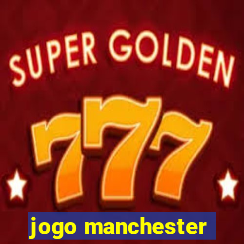 jogo manchester