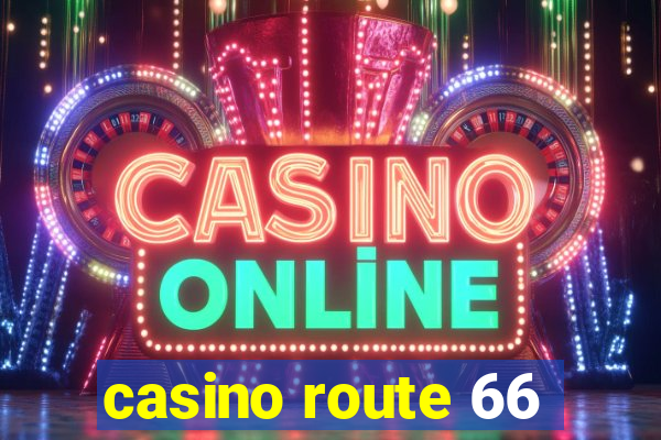 casino route 66