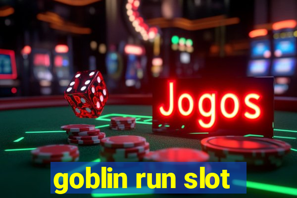 goblin run slot