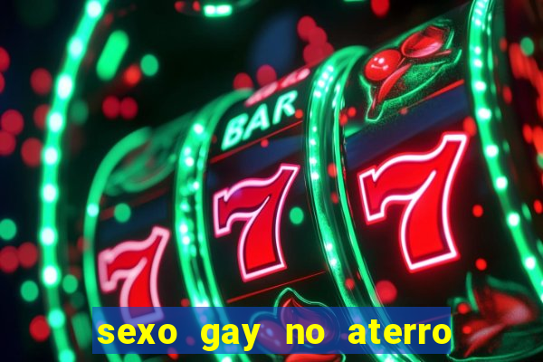 sexo gay no aterro do flamengo