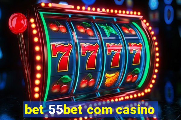 bet 55bet com casino