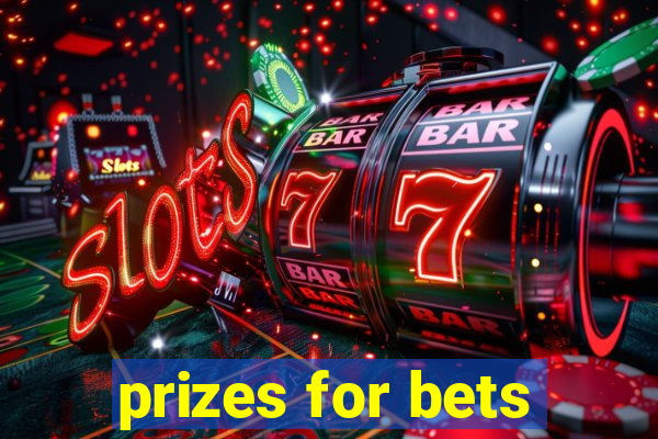 prizes for bets