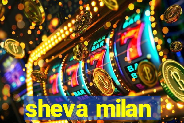 sheva milan