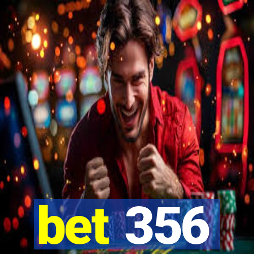 bet 356