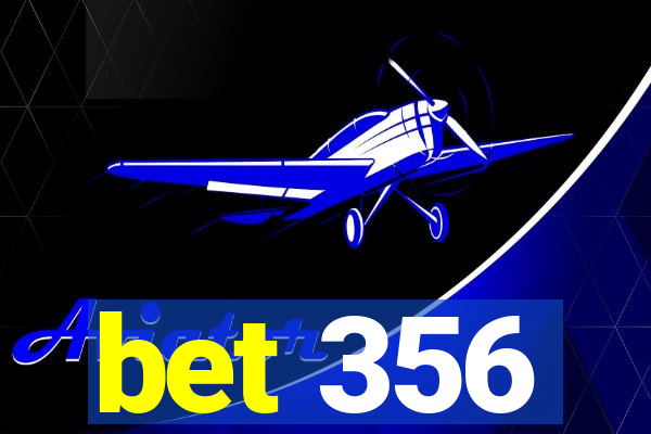 bet 356