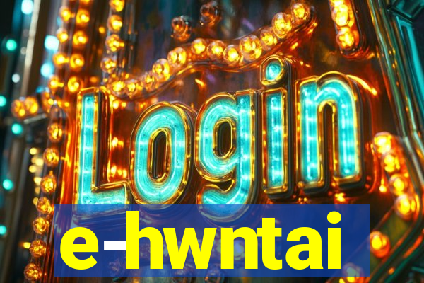 e-hwntai