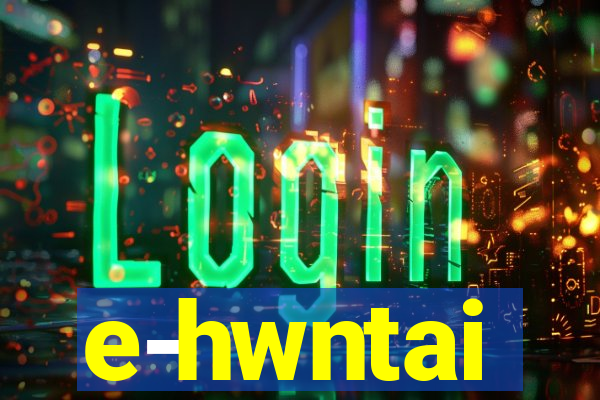 e-hwntai