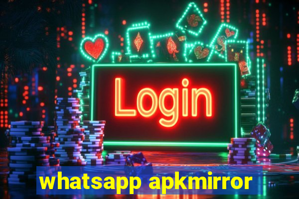 whatsapp apkmirror