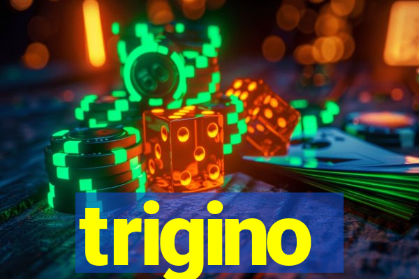 trigino