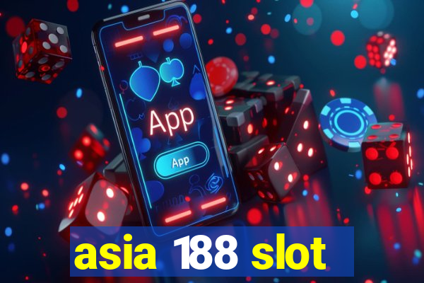 asia 188 slot