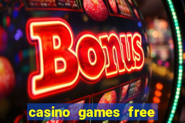 casino games free casino games