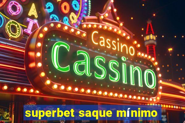 superbet saque mínimo