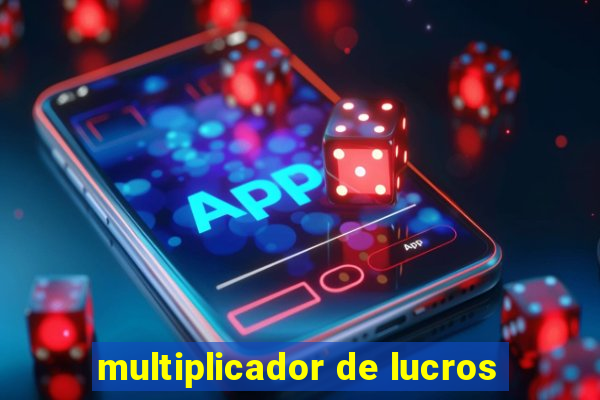 multiplicador de lucros