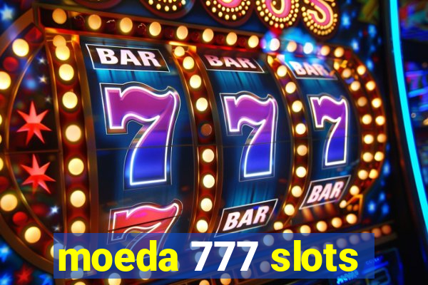 moeda 777 slots