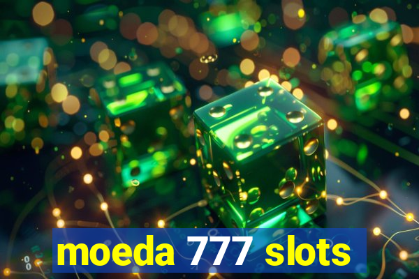 moeda 777 slots