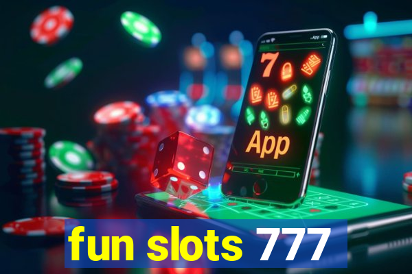 fun slots 777