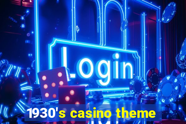 1930's casino theme