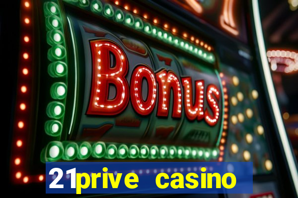 21prive casino welcome bonus