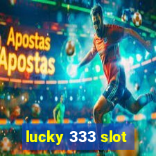 lucky 333 slot