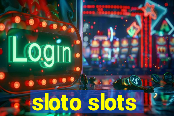 sloto slots