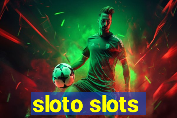 sloto slots