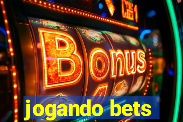 jogando bets