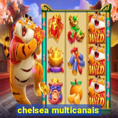 chelsea multicanais