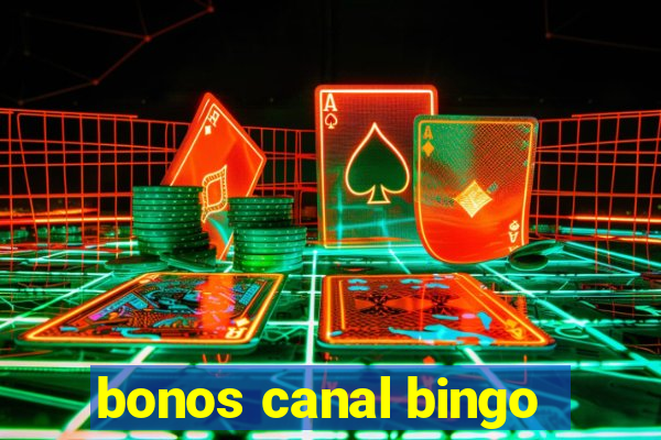 bonos canal bingo