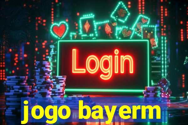 jogo bayerm